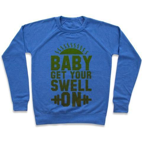 BABY GET YOUR SWELL ON CREWNECK SWEATSHIRT - Luminous Bear Shop